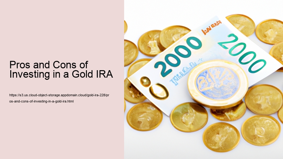 Pros and Cons of Investing in a Gold IRA 